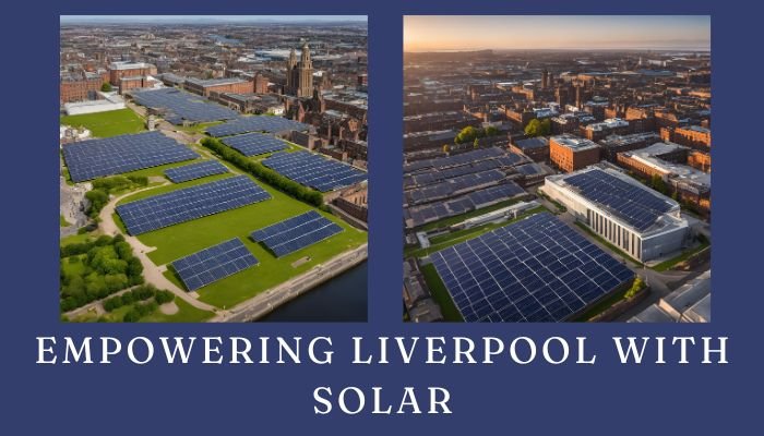 Empowering Liverpool with Solar